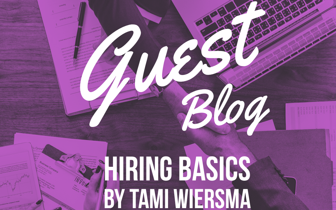 Guest Blog: Hiring Basics by Tami Wiersma of Quad County, Inc