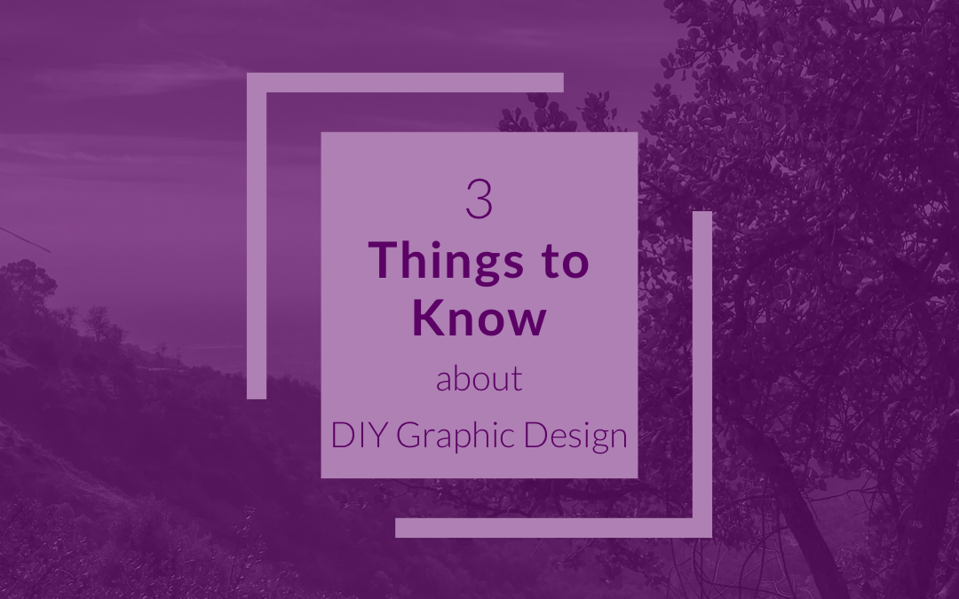 3 Things to Know about DIY Graphic Design